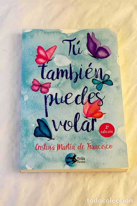 Libri di seconda mano: T&uacute; tambi&eacute;n puedes volar.- Mart&iacute;n de Francisco, Cristina