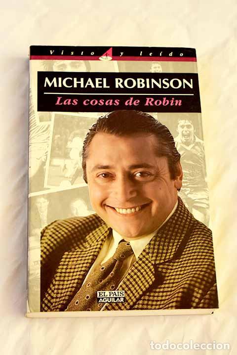 Libros: Las cosas de Robin: Robinson, Michael.- Robinson, Michael - Foto 1