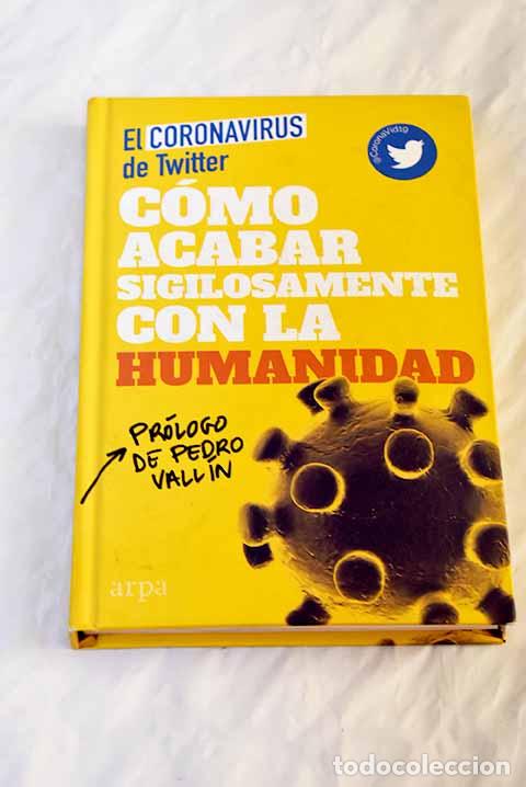 Libros: C&oacute;mo acabar sigilosamente con la humanidad.- El Coronavirus de Twitter - Foto 1