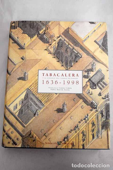 Libros: Tabacalera y el estanco del tabaco en Espa&ntilde;a, 1636-1998.- Com&iacute;n, Francisco - Foto 1