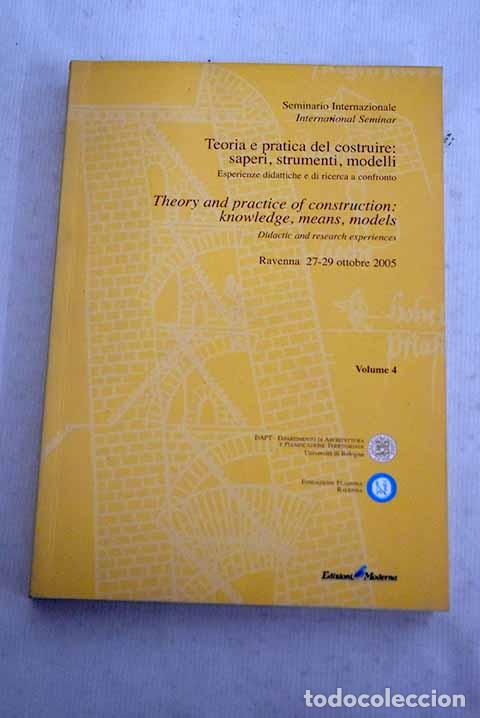 Libros: Seminario Internazionale: Teoria e pratica del costruire: saperi, strumenti, modelli, tomo IV