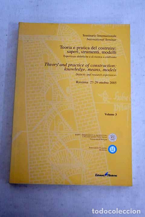 Libros: Seminario Internazionale: Teoria e pratica del costruire: saperi, strumenti, modelli, tomo III