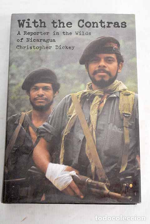 Libros: With the contras: Dickey, Christopher.- Dickey, Christopher - Foto 1
