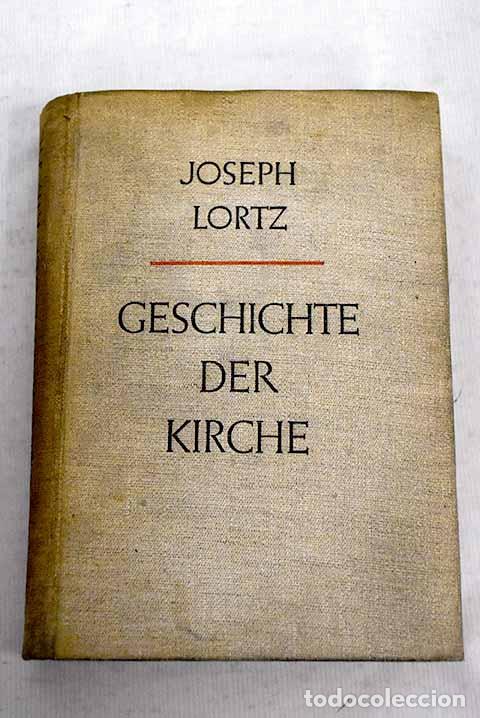 Libros: Geschichte der Kirche.- Lortz, Joseph