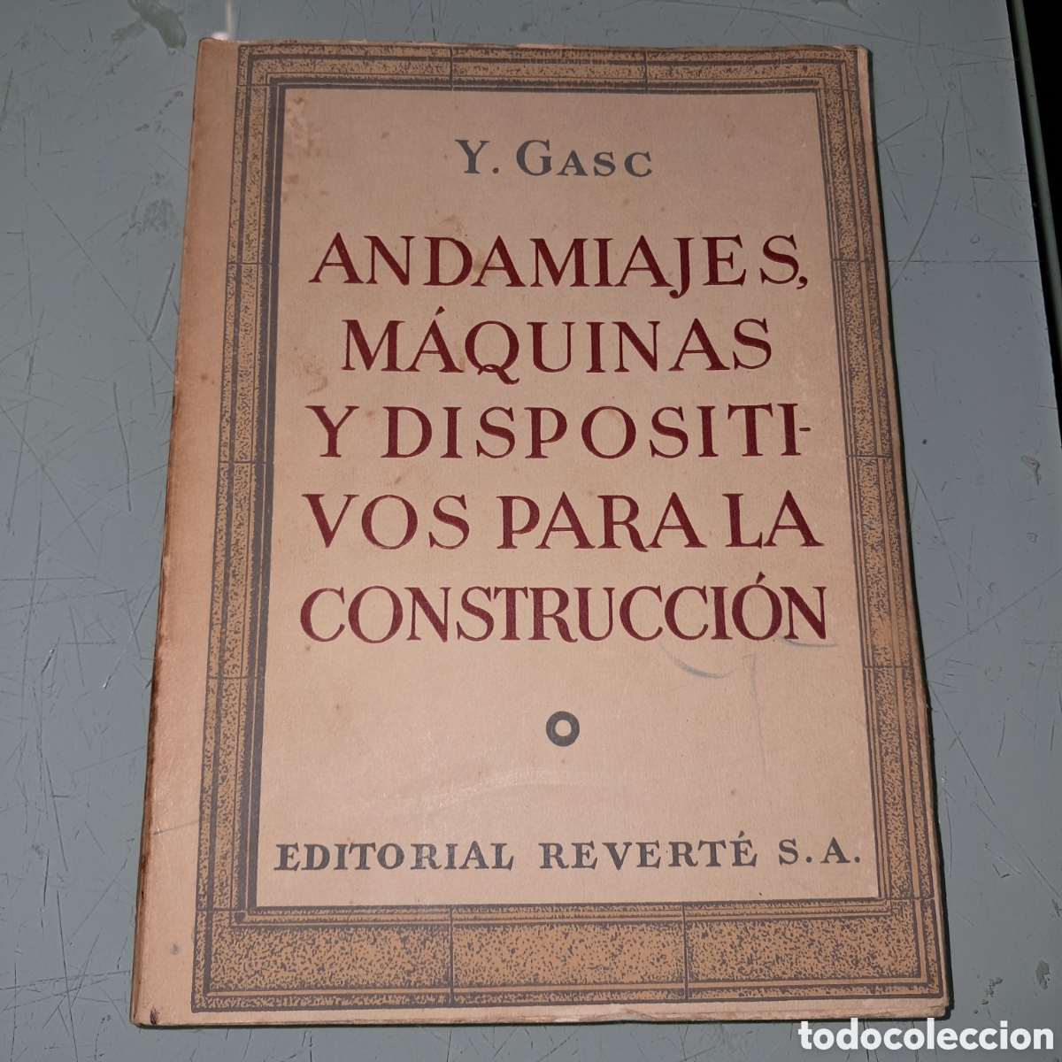 Libri di seconda mano: Gasc&oacute;n, Andamiajes, m&aacute;quinas y dispositivos para la construcci&oacute;n, Ed Reverte