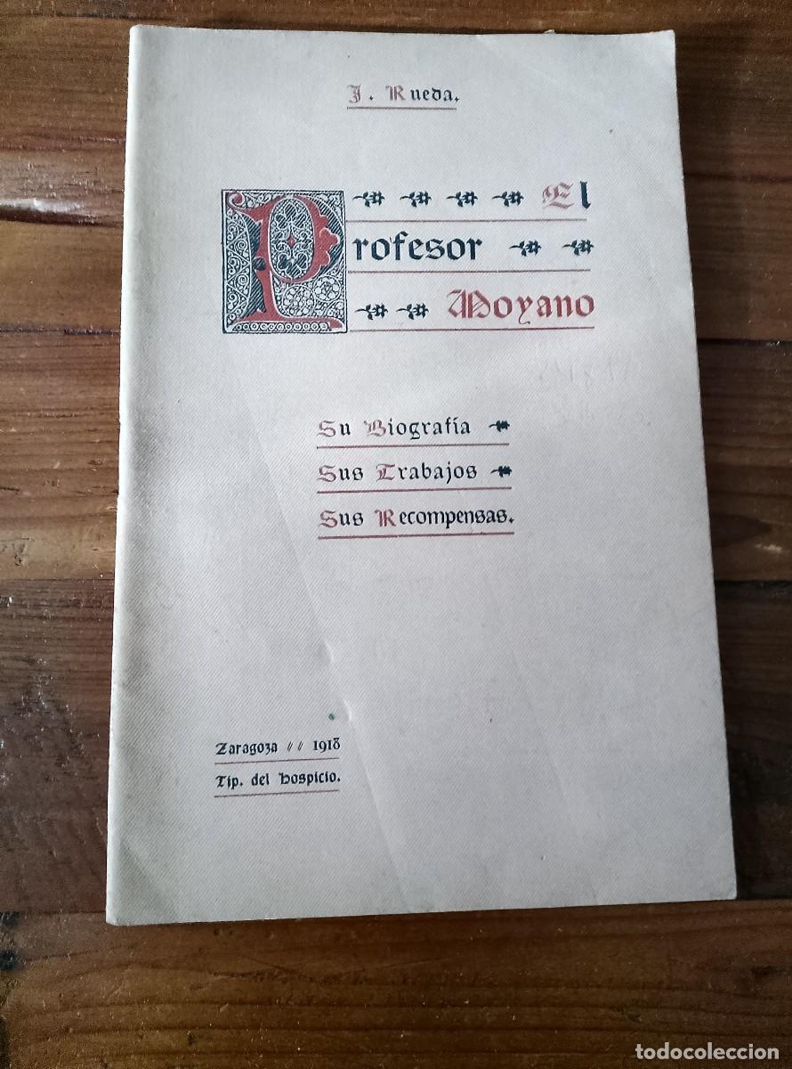 Libros: Jos&eacute; Rueda y Vilanova - Pedro Moyano y Moyano - EL PROFESOR MOYANO. Su biograf&iacute;a, sus trabajos, sus