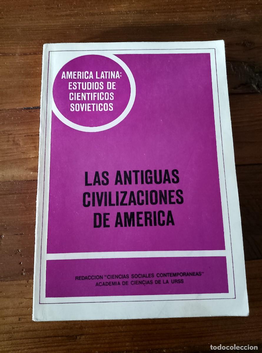 Libros: vvaa - Am&eacute;rica Latina: Estudios de Cient&iacute;ficos Sovi&eacute;ticos. LAS ANTIGUAS CIVILIZACIONES DE AMERICA