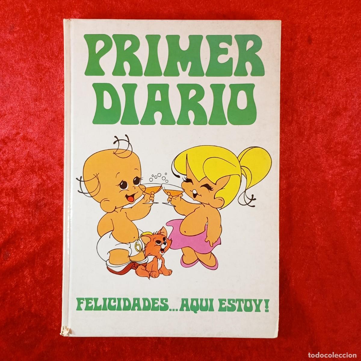Libros: PRIMER DIARIO - FELICIDADES... AQUI ESTOY! - S. FRIGERIO, M. MAZZOLA - EDICIONES CHICCO -1973 / 1829