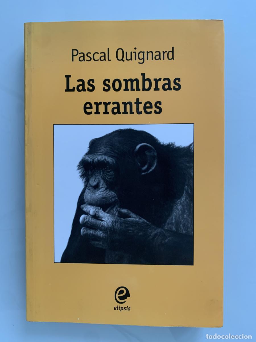 Libros: LAS SOMBRAS ERRANTES - Pascal Quignard - Foto 1