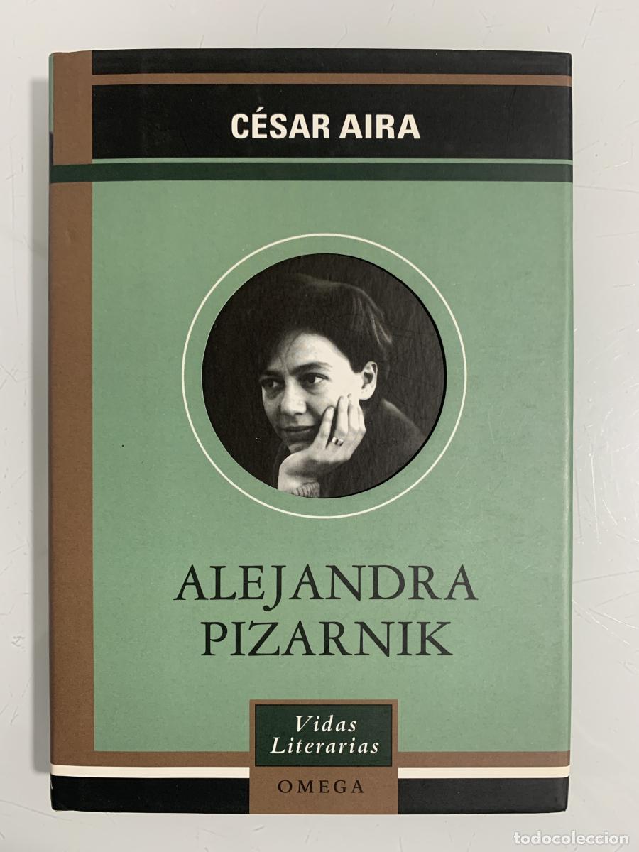 Libros: ALEJANDRA PIZARNIK - C&eacute;sar Aira - Foto 1