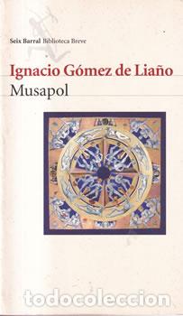 Libros: Musapol - Ignacio G&oacute;mez de Lia&ntilde;o - Foto 1