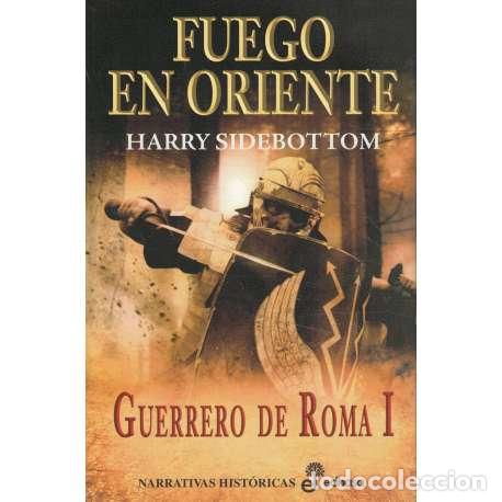 Libros: Fuego en Oriente. Guerrero de Roma I - Harry Sidebottom - Foto 1