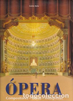 Libros: &Oacute;pera. Compositores, obras, int&eacute;rpretes - Andr&aacute;s Batta - Foto 1