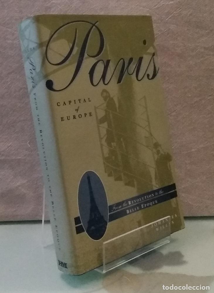 Libros: Paris, capital of Europe. From the Revolution to the Belle Epoque - Johannes Willms