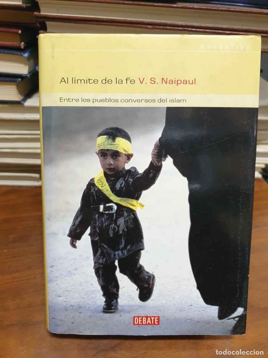 Libros: Al l&iacute;mite de la fe V. S. Naipaul (Debate) - Foto 1