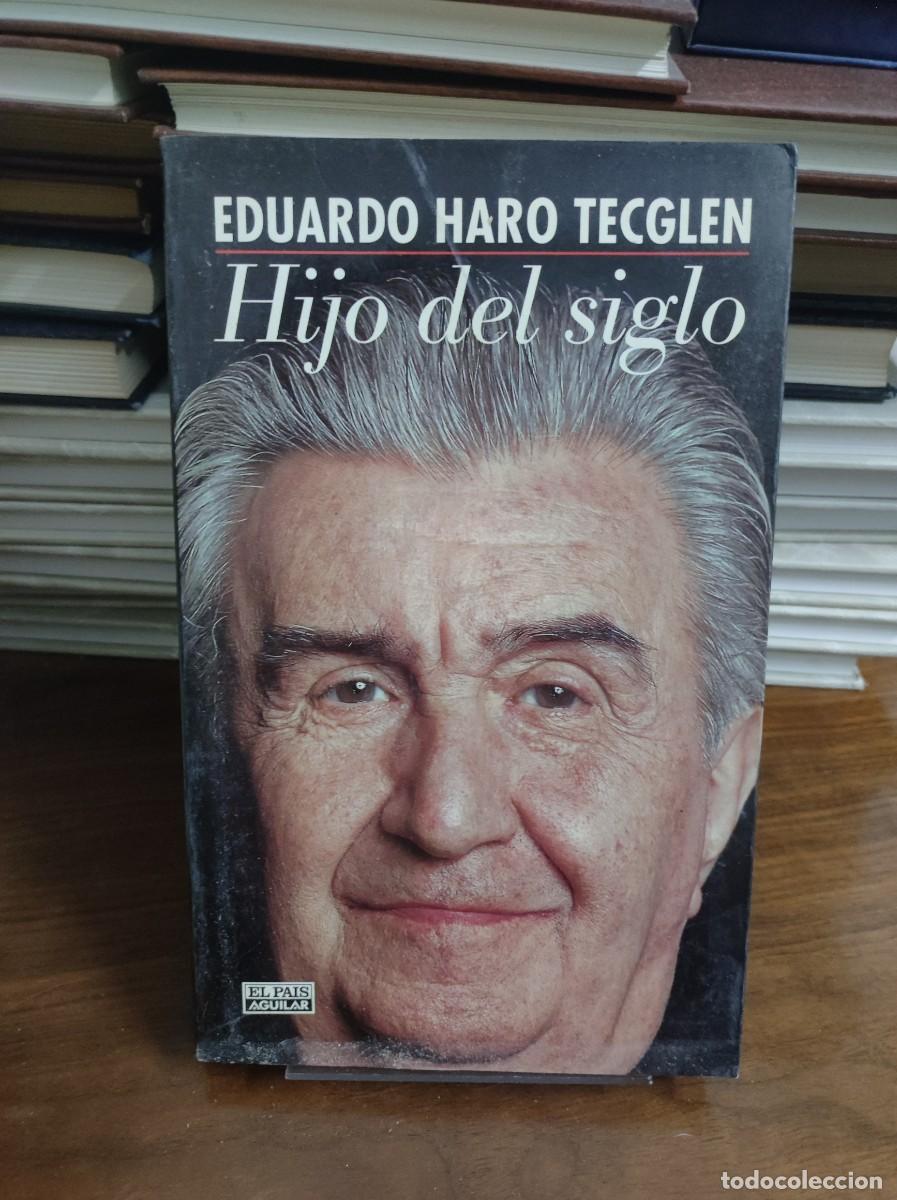 Libros: Hijo del siglo Eduardo Haro Tecglen (El Pa&iacute;s) - Foto 1