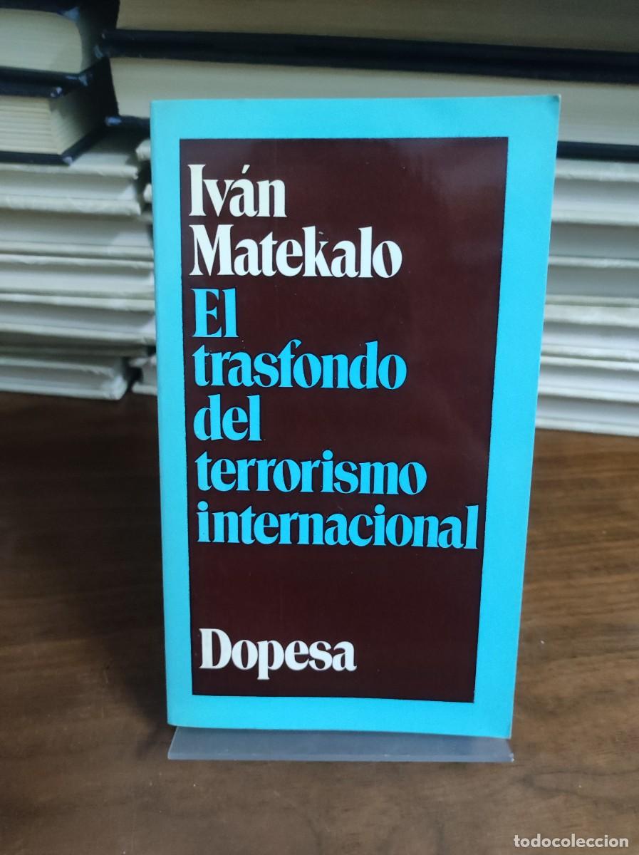 Libros: Iv&aacute;n Matekalo El trasfondo del terrorismo internacional (Dopesa) - Foto 1