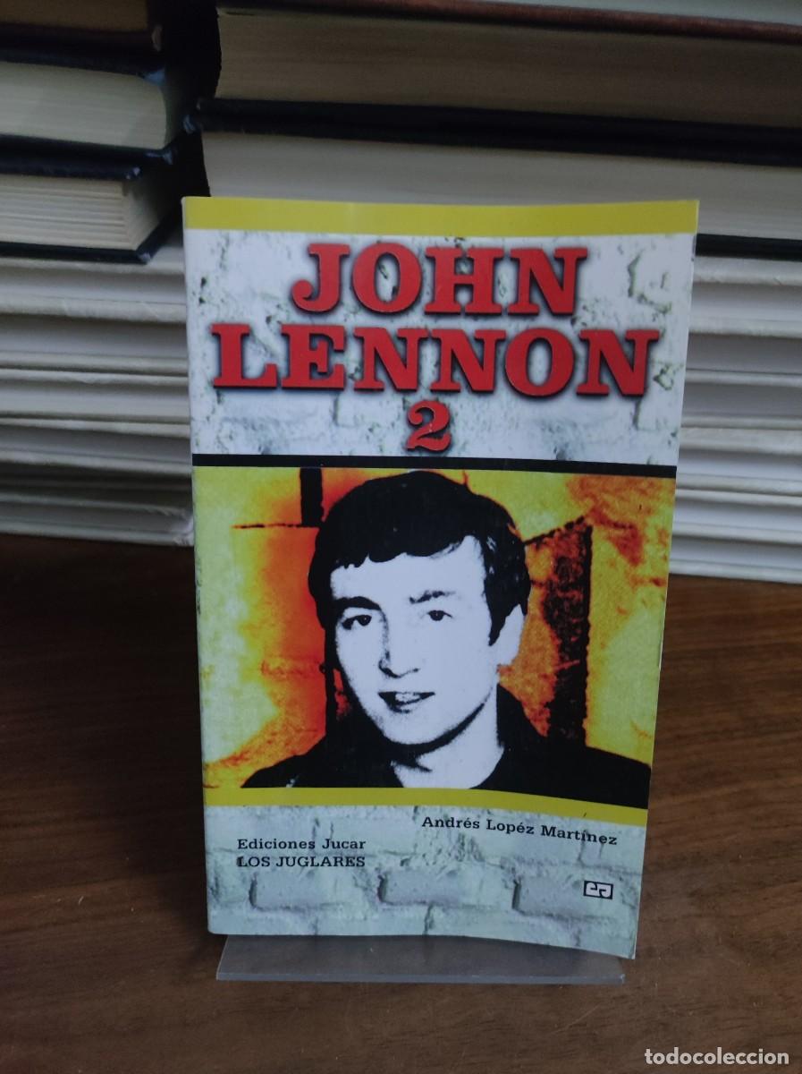 Libros: John Lennon 2 (Los Juglares) Andr&eacute;s L&oacute;pez Mart&iacute;nez - Foto 1