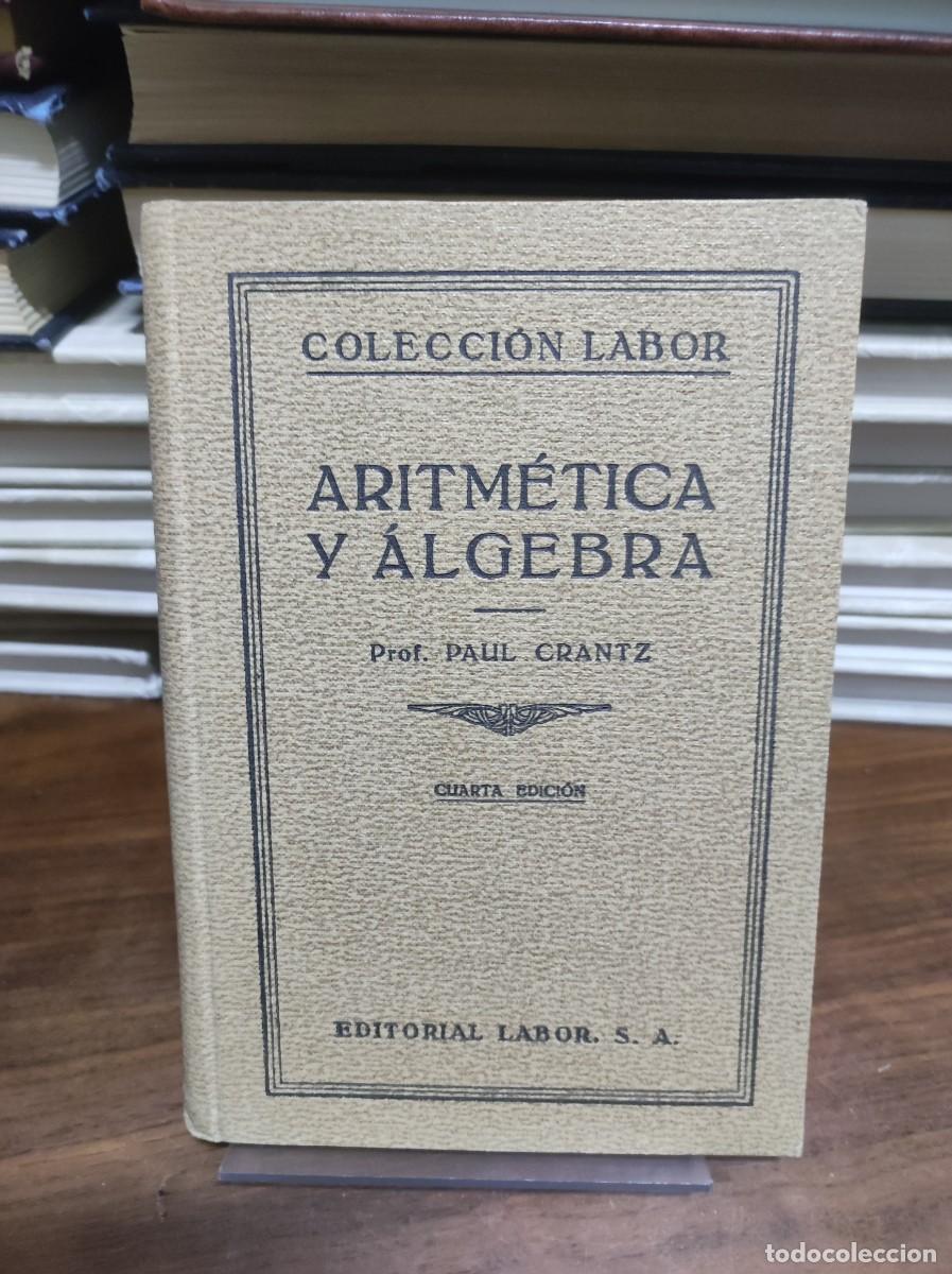 Libros: Aritm&eacute;tica y &Aacute;lgebra Paul Crantz Editorial Labor - Foto 1