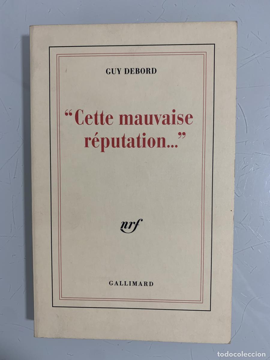 Libros: &rdquo;CETTE MAUVAISE R&Eacute;PUTATION...&rdquo; - Guy Debord - Foto 1