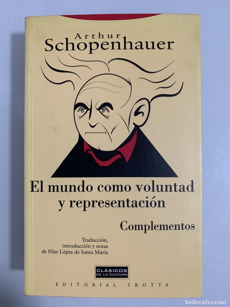 Libros: EL MUNDO COMO VOLUNTAD Y REPRESENTACI&Oacute;N. Complementos - Arthur Schopenhauer - Foto 1