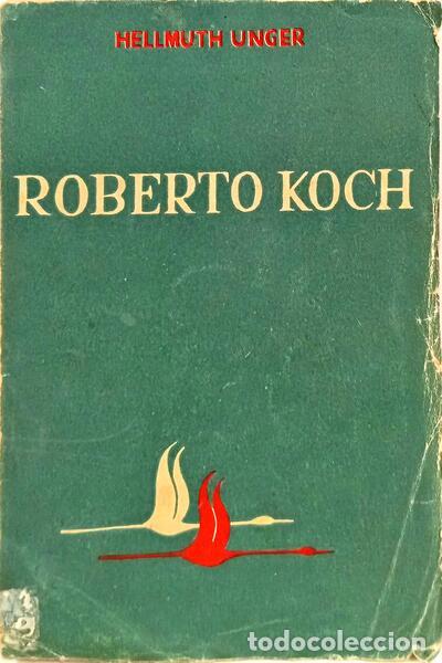 Libros: UNGER. (Hellmuth) - ROBERTO KOCH. - Foto 1