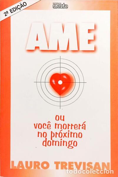 B&uuml;cher: TREVISAN. (Lauro) - AME OU VOC&Ecirc; MORRER&Aacute; NO PR&Oacute;XIMO DOMINGO.