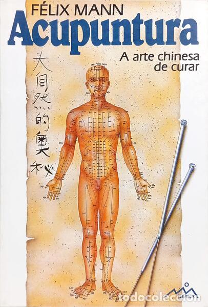 Livros em segunda m&atilde;o: MANN. (Felix) - ACUPUNTURA, A ANTIGA ARTE CHINESA DE CURAR.