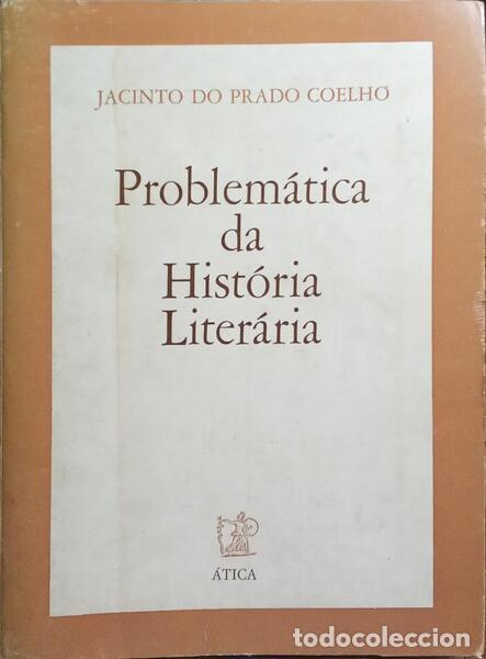 B&uuml;cher: PRADO COELHO. (Jacinto do) - PROBLEM&Aacute;TICA DA HIST&Oacute;RIA LITER&Aacute;RIA. [2.&ordf; EDI&Ccedil;&Atilde;O]