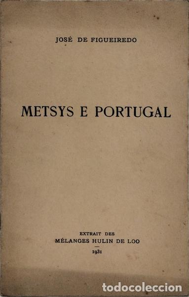 Libri di seconda mano: FIGUEIREDO. (Jos&eacute; de) - METSYS E PORTUGAL.
