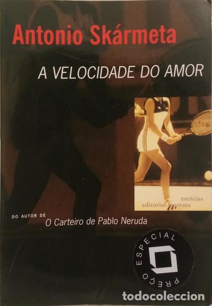Libros: SK&Aacute;RMETA. (Antonio) - A VELOCIDADE DO AMOR.