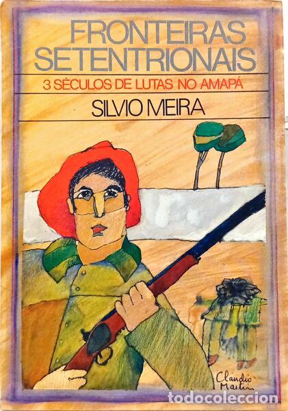 B&uuml;cher: MEIRA. (Silvio) - FRONTEIRAS SETENTRIONAIS. [3.&ordf; EDI&Ccedil;&Atilde;O]
