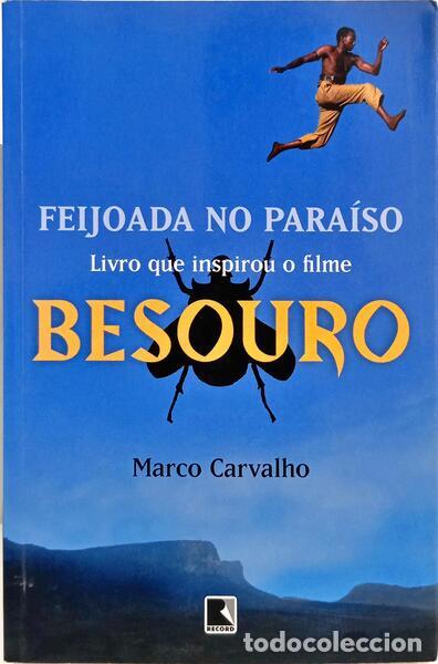 Livres: CARVALHO. (Marco) - FEIJOADA NO PARA&Iacute;SO: A SAGA DE BESOURO, O CAPOEIRA. [2.&ordf; EDI&Ccedil;&Atilde;O]