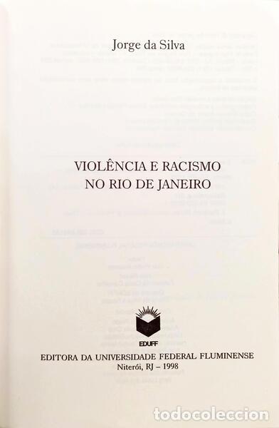 Libros: SILVA. (Jorge da) - VIOL&Ecirc;NCIA E RACISMO NO RIO DE JANEIRO. - Foto 2