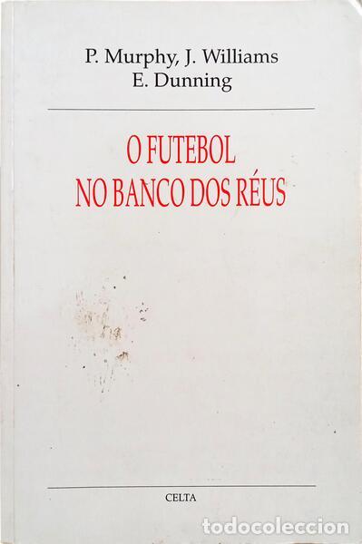 Libros: MURPHY. (Patrick), John Williams e Eric Dunning. - O FUTEBOL NO BANCO DOS R&Eacute;US. - Foto 1