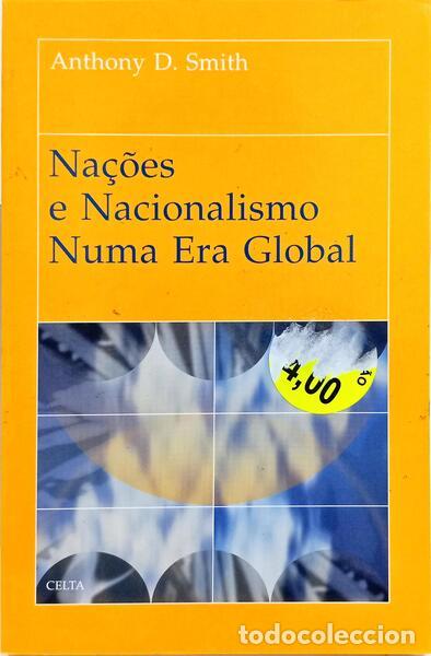Libros: SMITH. (Anthony D.) - NA&Ccedil;&Otilde;ES E NACIONALISMO NUMA ERA GLOBAL.