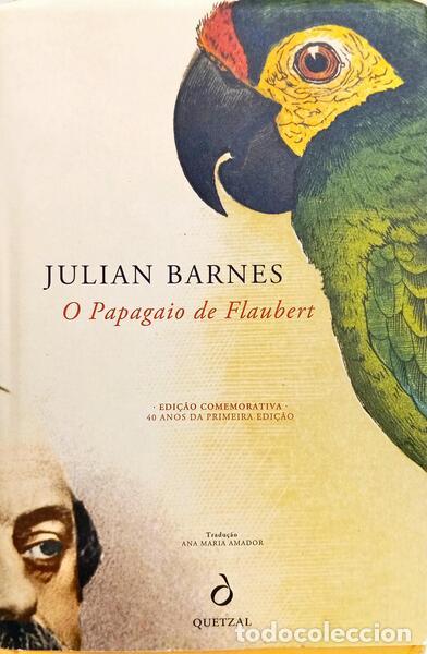 books: BARNES. (Julian) - O PAPAGAIO DE FLAUBERT.