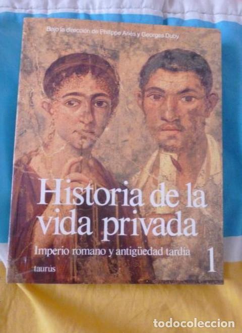 books: HISTORIA DE LA VIDA PRIVADA. ARIES Y DUBY. ED. TAURUS. 1992 10 VOL. COMPLETA -