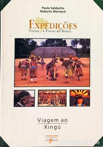 B&uuml;cher: SALDANHA. (Paula) e Roberto Werneck. - EXPEDI&Ccedil;&Otilde;ES: TERRAS E POVOS DO BRASIL, VIAGEM AO XINGU.