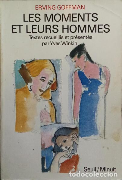 Libros: GOFFMAN. (Erving) - LES MOMENTS ET LEURS HOMMES. - Foto 1