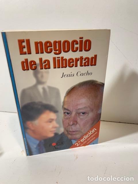 Libros: EL NEGOCIO DE LA LIBERTAD JESUS CACHO - Foto 1