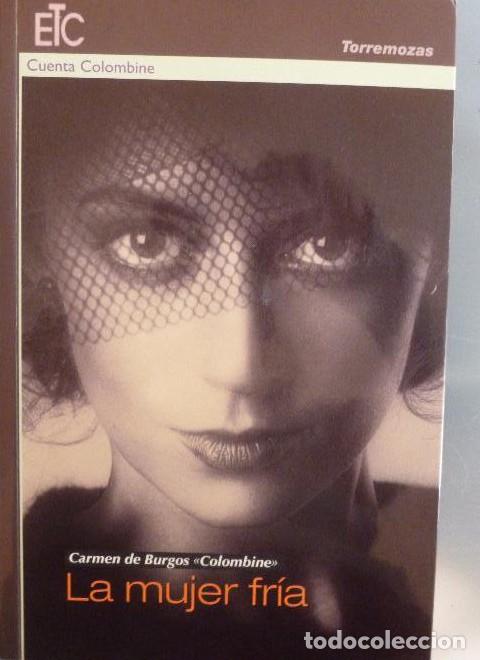Libros: LA MUJER FRIA. CARMEN DE BURGOS. TORREMOZAS. 2012 139pp -