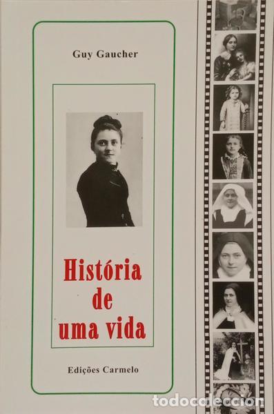 Libri di seconda mano: GAUCHER. (Guy) - HIST&Oacute;RIA DE UMA VIDA, TERESA MARTIN (1873-1897). [2.&ordf; EDI&Ccedil;&Atilde;O]