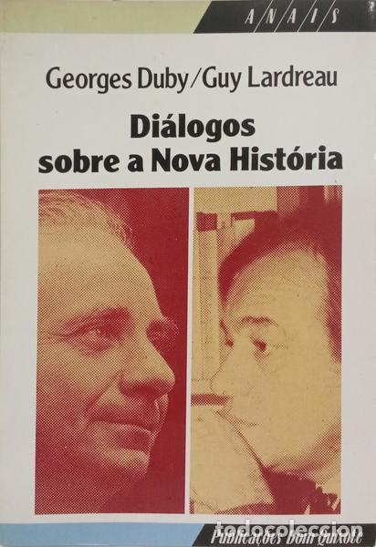 Libros: DUBY. (Georges) e Guy Lardreau. - DI&Aacute;LOGOS SOBRE A NOVA HIST&Oacute;RIA.