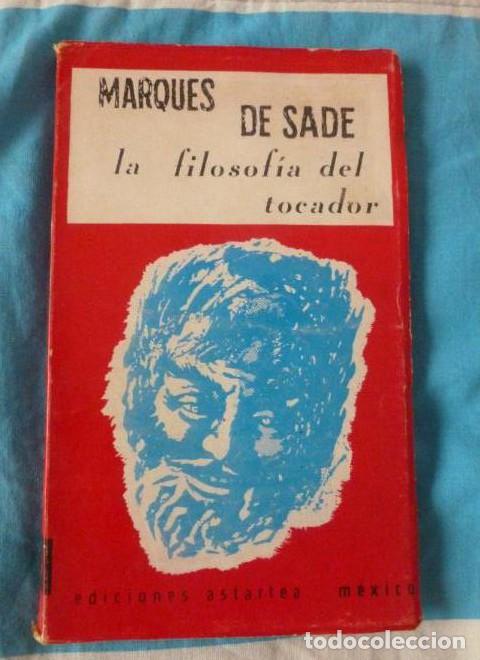 B&uuml;cher: LA FILOSOFIA DEL TOCADOR. MARQUES DE SADE. ASARTEA MEXICO. 149pp -