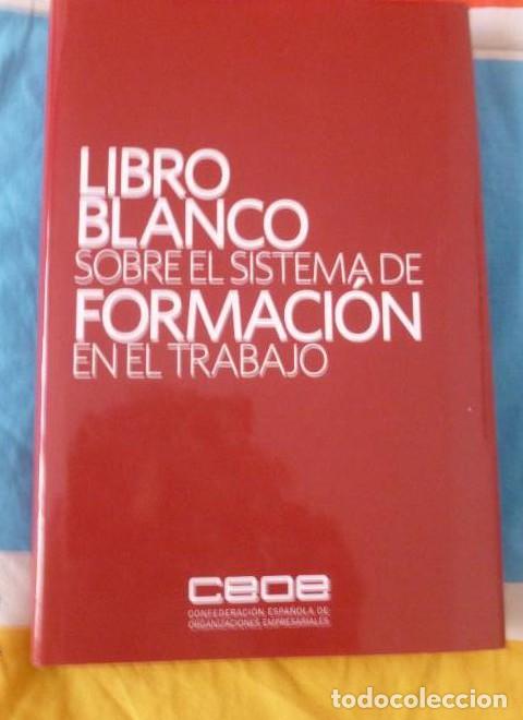 B&uuml;cher: libro blanco sobre el sistema de formacion en el trabajo. CEOE 252pp -
