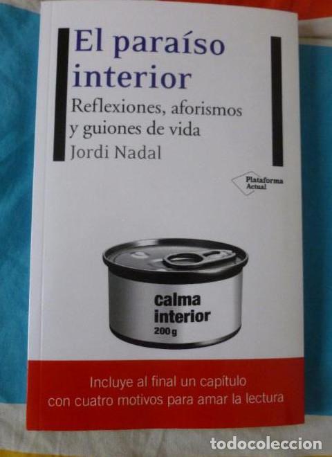 Libros: El para&iacute;so interior. Reflexiones, aforismo y guiones de vida Nadal Hern&aacute;ndez, Jordi PLATAFORMA AC -