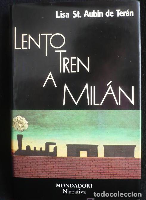 Libros: LENTO TREN A MILAN. - Lisa St. Aubin de Teran