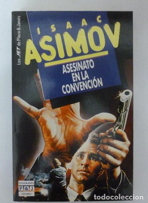 Livres: EL ASESINATO EN LA CONVENCION. ASIMOV. PLAZA JANES -