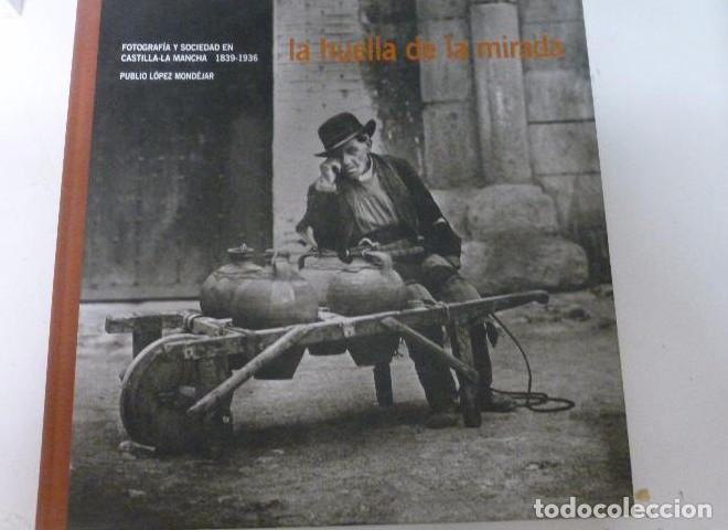 Libros: Huella de la mirada, la - Publio Lopez Mondejar - Foto 1